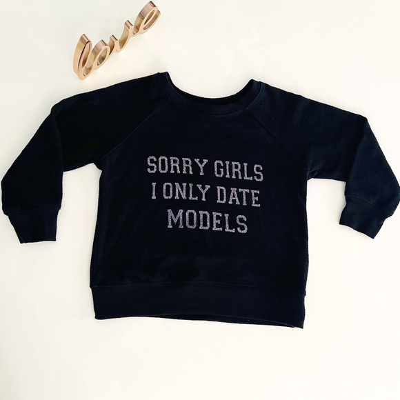"Sorry Girls I Only Date Models"  Sweatshirt - LA Based Celeb Fav Brand - RARE - Picture 1 of 7